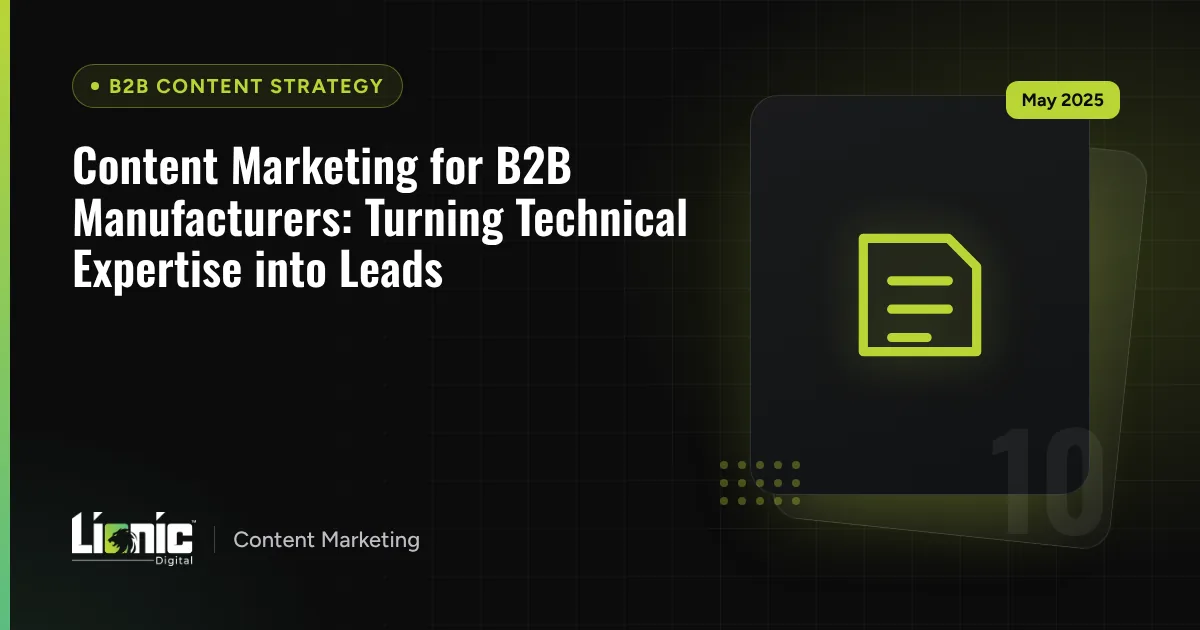 Content Marketing for B2B Manufacturers: Turning Technical Expertise into Leads — B2B Content Strategy