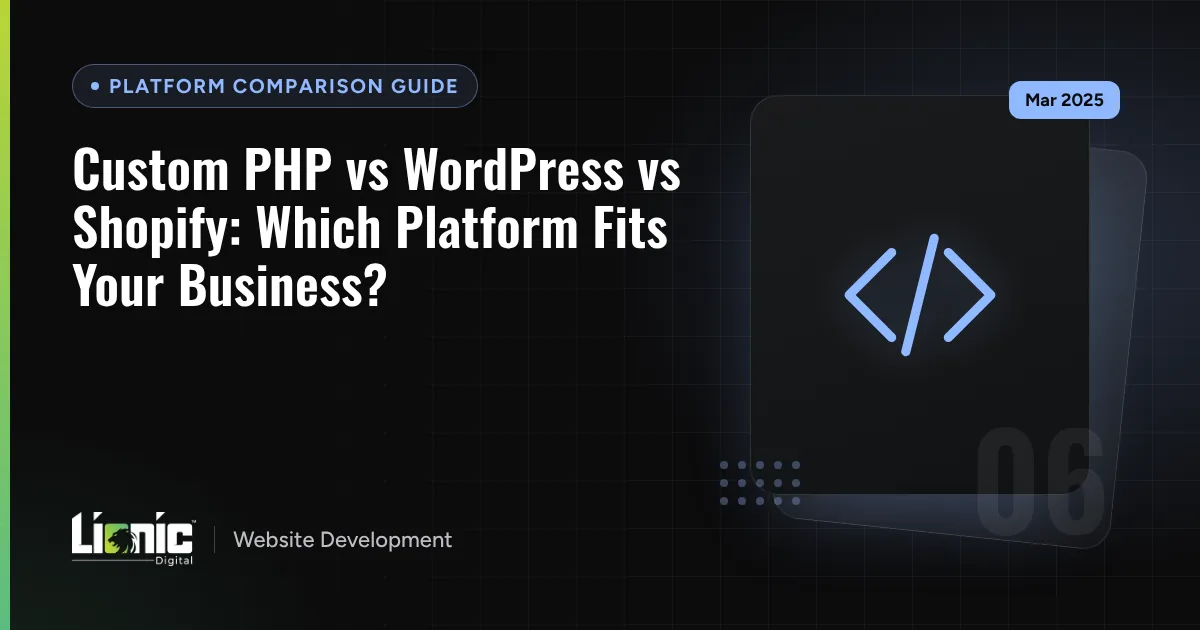 Custom PHP vs WordPress vs Shopify: Which Platform Fits Your Business? — Platform Comparison Guide