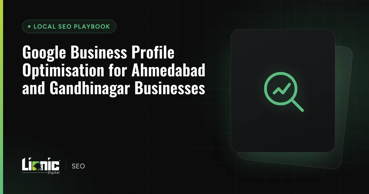 Google Business Profile Optimisation for Ahmedabad and Gandhinagar Businesses — Local SEO Playbook